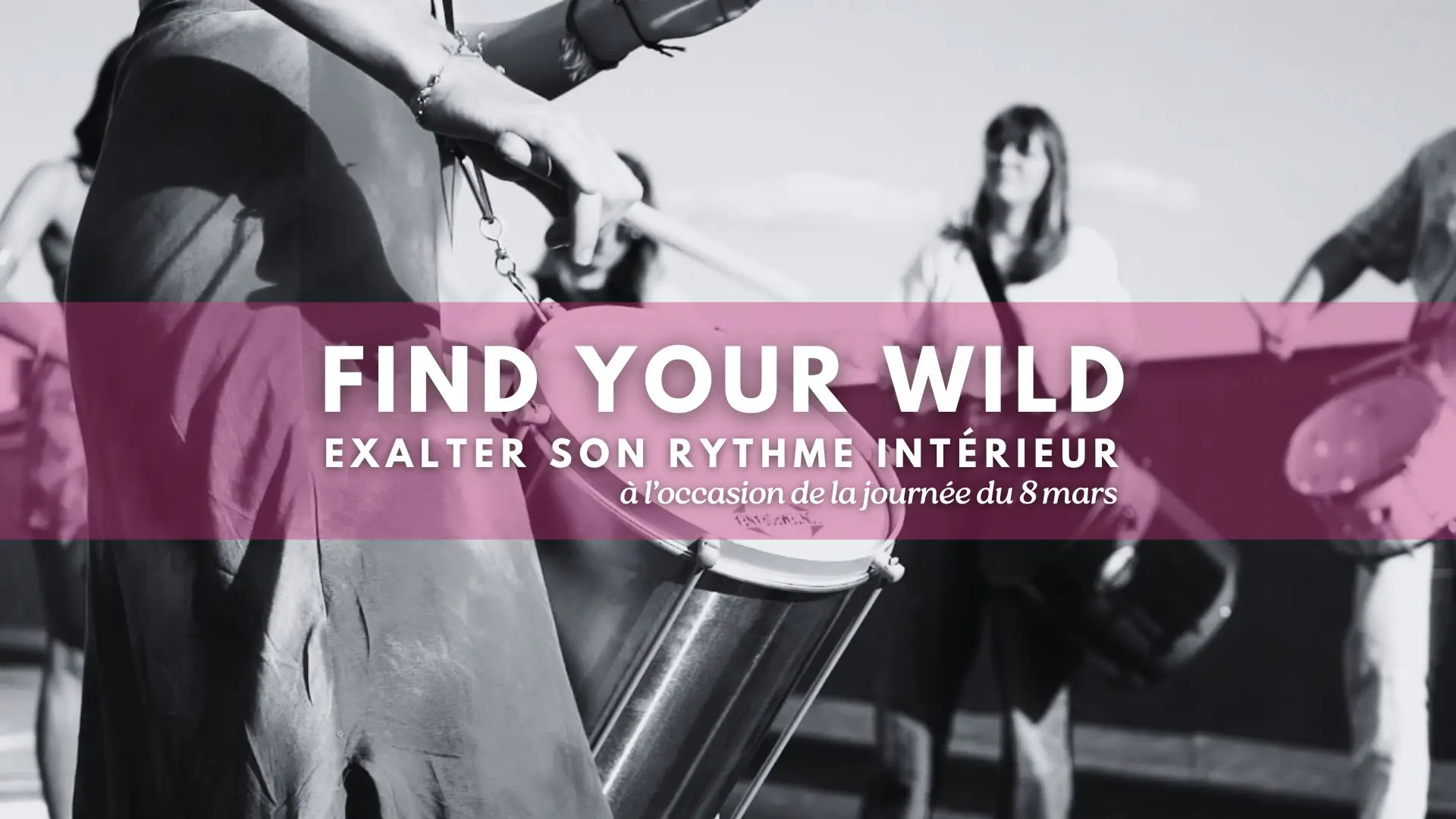 🐯FIND YOUR WILD : exalter son rythme intérieur🥁